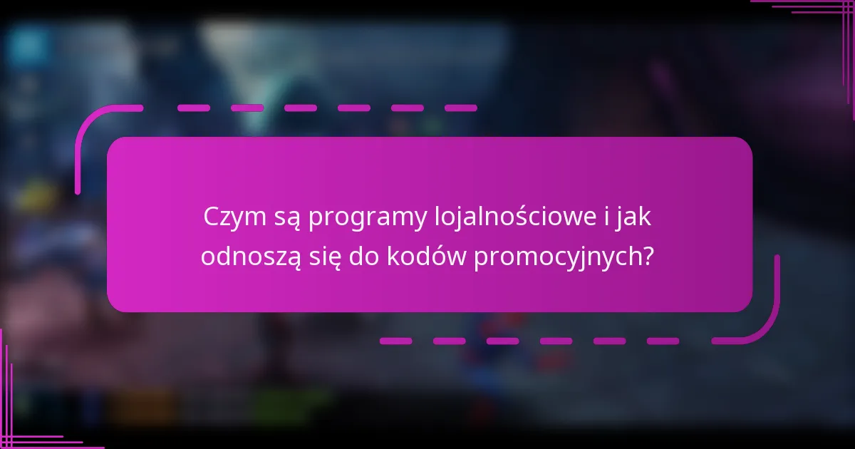Czym są programy lojalnościowe i jak odnoszą się do kodów promocyjnych?