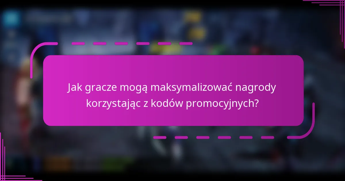 Jak gracze mogą maksymalizować nagrody korzystając z kodów promocyjnych?