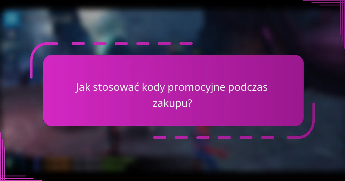 Jak stosować kody promocyjne podczas zakupu?