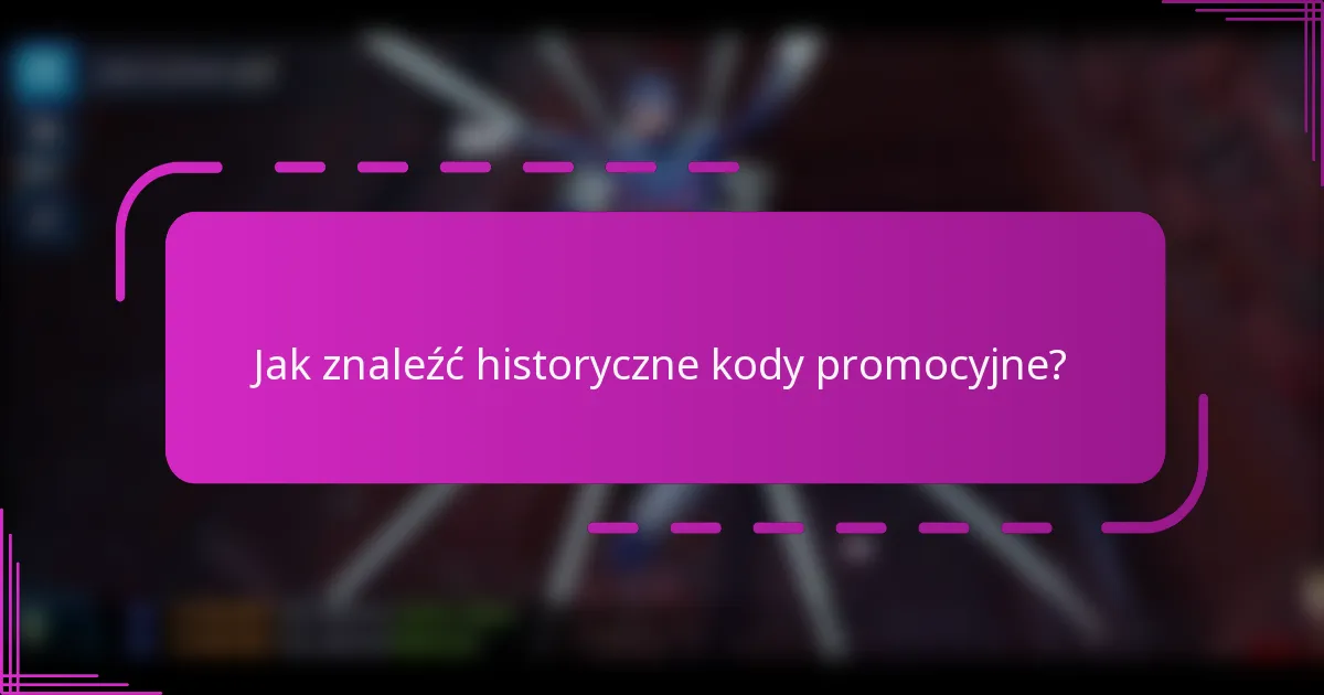 Jak znaleźć historyczne kody promocyjne?