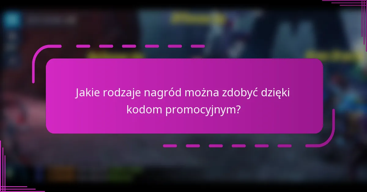 Jakie rodzaje nagród można zdobyć dzięki kodom promocyjnym?